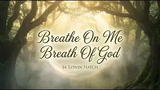 Breathe On Me Breath Of God by Edwin Hatch. Beautiful Organ. Congregational sing-a-long.