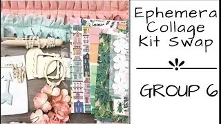 EPHEMERA COLLAGE KIT SWAP REVEAL | GROUP # 6