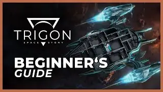 Trigon: Space Story - Beginner's Guide