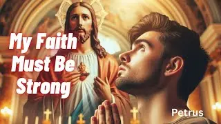 MY FAITH MUST BE STRONG