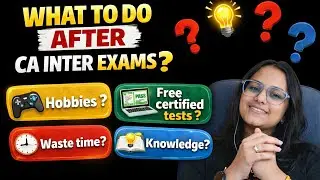 What to do after ca inter exams| how to utilize time till result | perform free certificate tests|