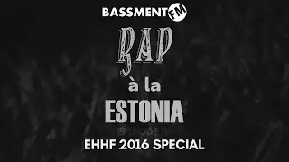Rap &agrave; la Estonia IV: EHHF 2016 Special - Bassment FM