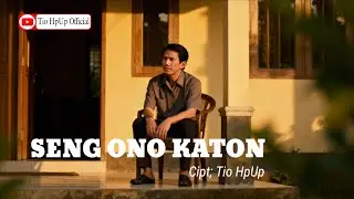 SENG ONO KATON ~ SongWriter; Tio HpUp