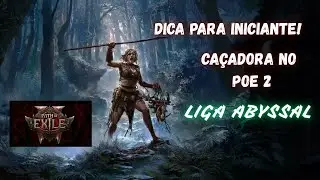 POE 2 - DICA DE BUILD DA CAÇADORA - LIGA NOVA ABYSSAL