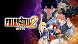 Live New Game FAIRY TAIL 2 Part 2 #fairytail #fairytail2 #natsu #lucy #erza #gray