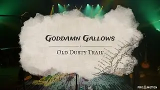 The Goddamn Gallows - Old Dusty Trail