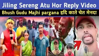 Jilingsereng Atu tu hor Reply Video | bhush gudu & sawnta aven| malati murmu controversy  