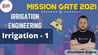 IRRIGATION ENGINEERING-1 | MISSION GATE 2021 | Shubham Gupta