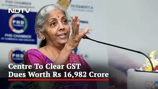 All GST Compensation Dues Will Be Cleared: Nirmala Sitharaman