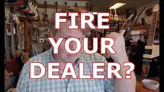 Fire Your Dealer?