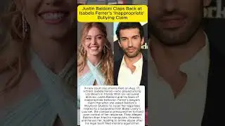 Justin Baldoni Claps Back at Isabela Ferrer&rsquo;s &lsquo;Inappropriate&rsquo; Bullying Claim #short #justinbaldoni