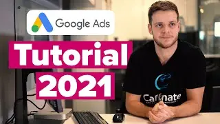 Google Ads Tutorial 2021 with Step by Step Walkthrough