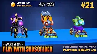 Play with Subscriber # 21 - Tanks A Lot