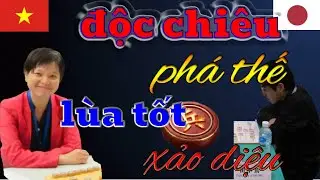 Ngô Lan Hương  phá  chiêu lùa tốt, tạo sát kinh hoàng đối thủ ngỡ ngàng
