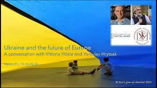 Episode 6: Ukraine and the future of Europe - Vittorio H&ouml;sle & Yaroslav Hrytsak