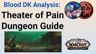 Theater of Pain Dungeon Guide - Blood Death Knight [9.1.5]