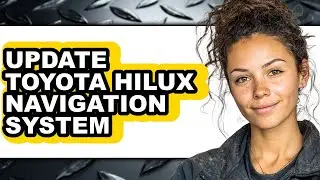 How to Update Toyota Hilux Navigation System (updated)