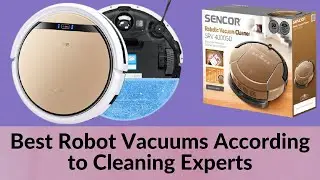 Top 10 Best Robot Vacuums According to Cleaning Experts 2023