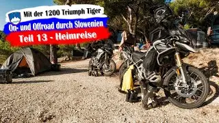No. 13  Heimreise  / On- und Offroad durch Slowenien mit der Triumph Tiger 1200