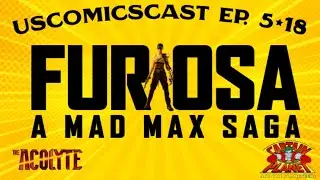 Furiousa - Star Wars Acolyte - Captain Planet - USComics Cast 5:18