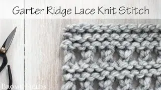 Garter Ridge Lace Knitting Stitch Pattern : Day 2