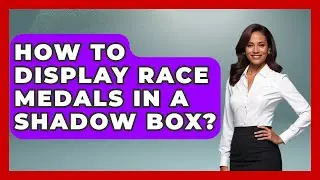 How To Display Race Medals In A Shadow Box? - The Memorabilia Zone