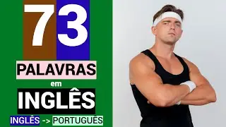 73 PALAVRAS em INGLÊS | Educação | Língua inglesa grátis | Aprender | Grátis | INGLÊS - PORTUGUÊS.