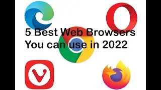 5 Best Web Browsers You can use in 2022