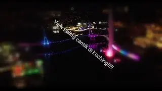 Night View Drone waterfront, kuching
