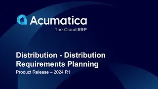 Product Release - 2024 R1 Distribution - Distribution Requirements Planning