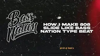 HOW I MAKE 808 SLIDE LIKE BASS NATION TYPE BEAT (PROD QI BEAT'S)