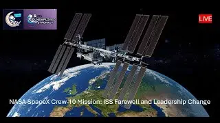NASA SpaceX Crew-10 Farewell & ISS Change of Command Ceremony LIVE