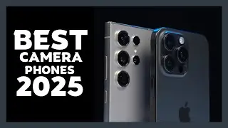 Top 5 Best Camera Phones In 2025