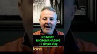 How to Stop Micromanaging and Build Team Independence