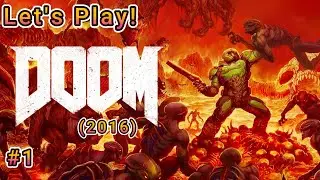Let's Play! Doom(2016) Part 1! Waking Up To a Hell of a Problem