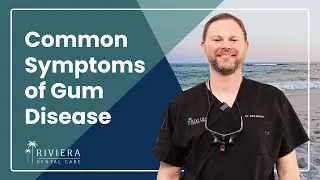 Common Symptoms of Gum Disease | Gum Disease Treatment in Foley, AL