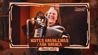 NOITES BRASILEIRAS / ASA BRANCA - Dorgival Dantas (DVD Ra&iacute;zes)