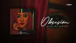 Obsesi&oacute;n - La Pocima Norte&ntilde;a (Audio Oficial)