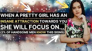 6 Strong Signs A Pretty Girl Has A Special Insane Attraction towards you (According to Hot Women)