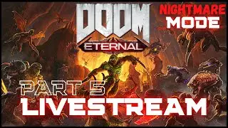 Doom Eternal PS5 Gameplay - [Part 5] - The Madness! [Livestream]
