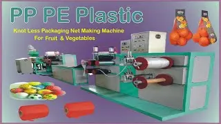 PP PE Plastic Knot Less Packaging Net Making Machine For Fruit & Vegetables.