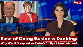 Ease of Doing Business Ranking: Why Was It Scrapped and Who&rsquo;s Guilty of Manipulation?