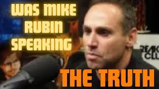 WAS MIKE RUBIN SPEAKING THE TRUTH 🧐