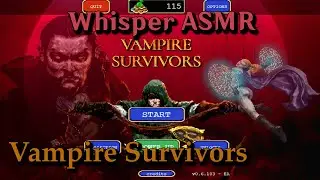 Vampire Survivors ASMR! Let's Survive~