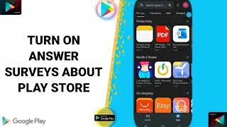 How To Turn On Answer Surveys About Play Store On Google Play Store App
