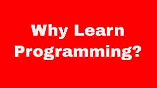 Why Learn Programming