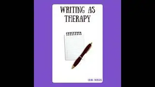 Writing as Therapy - Craig Dobson