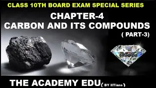 Class 10th Chapter-4: Carbon and Its Compounds (Part-3). CBSE Xth Board Exam Special Series.
