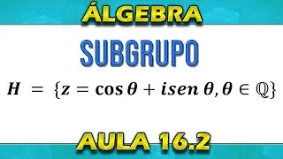 (16.2 Álgebra) Verifique se H é subgrupo de G [subgrupo complexo]