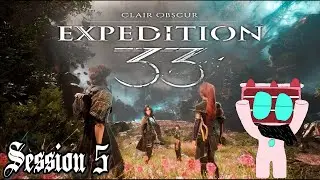 Zex Plays Expedition 33: Session 5  (Act 1)